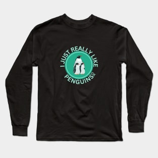 I Just Really Like Penguins Ok Long Sleeve T-Shirt